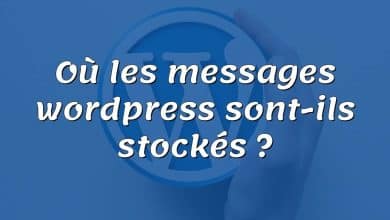 Où les messages wordpress sont-ils stockés ?